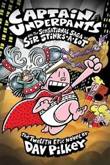 Naslovnica: Captain Underpants and the Sensational Saga of Sir Stinks-A-Lot