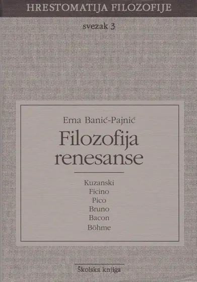 Naslovnica: Filozofija renesanse - Kuzanski, Ficino, Pico, Bruno, Bacon, Bohme