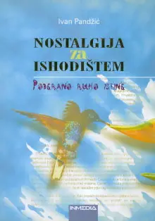 Naslovnica: NOSTALGIJA ZA ISHODIŠTEM: poderano ruho istine