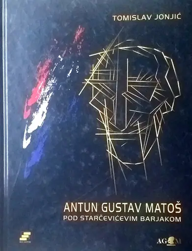 Naslovnica: Antun Gustav Matoš pod Starčevićevim barjakom