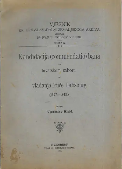 Naslovnica: Kandidacija (commendatio) bana po hrvatskom saboru za vladanja kuće Habsburg (1527.-1848.)