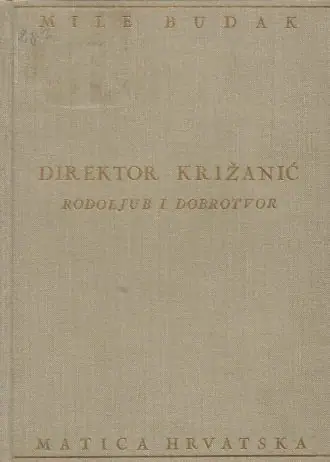 Naslovnica: Direktor Križanić. Rodoljub i dobrotvor