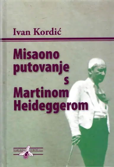 Naslovnica: Misaono putovanje s Martinom Heideggerom