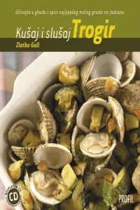 Naslovnica: Kušaj i slušaj Trogir (engleski)