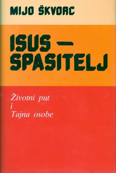 Naslovnica: Isus - spasitelj : životni put i tajna osobe