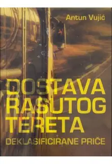 Naslovnica: DOSTAVA RASUTOG TERETA - Deklasificirane priče