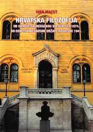 Naslovnica: Hrvatska filozofija od obnove Zagrebačkog sveučilišta 1874. do osnutka Nezavisne Države Hrvatske 1941.