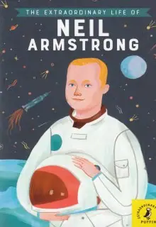 Naslovnica: THE EXTRAODINARY LIFE OF NEIL ARMSTRONG