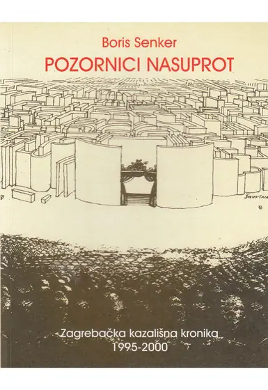 Naslovnica: POZORNICI NASUPROT: zagrebačka kazališna kronika 1995-2000