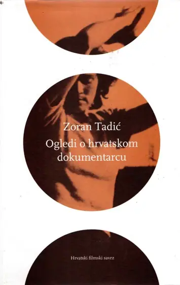 Naslovnica: Ogledi o hrvatskom dokumentarcu