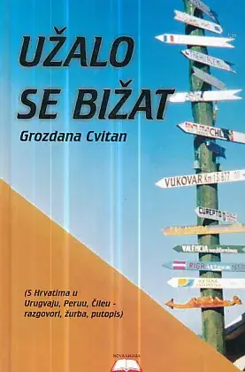 Naslovnica: Užalo se bižat (s Hrvatima u Urugvaju, Peruu, Čileu)