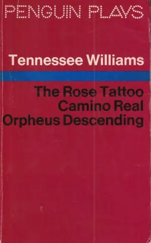 Naslovnica: THE ROSE TATTOO, CAMINO REAL, ORPHEUS DESCENDING