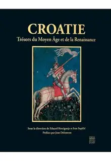 Naslovnica: LA CROATIE ET L´EUROPE. VOL. 2, Tresors du Moyen Age et de la Renaissance