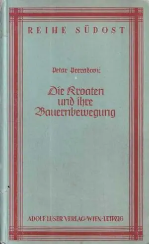 Naslovnica: Die Kroaten und ihre Bauernbewegung