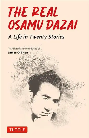 Naslovnica: Real Osamu Dazai: Life in 20 Stories