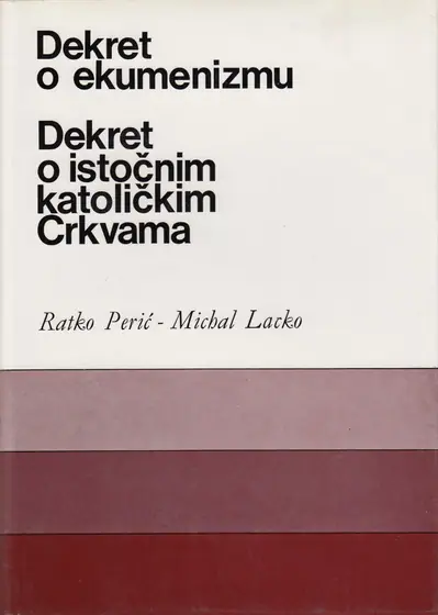 Naslovnica: DEKRET O EKUMENIZMU UNITATIS REDINTEGRATIO - DEKRET O ISTOČNIM KATOLIČKIM CRKVAMA ORIENTALIUM ECCLESIARUM