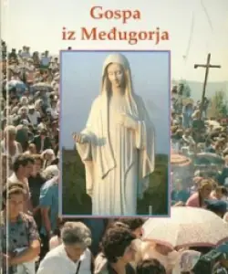 Naslovnica: Marijan Grakalić, Luka Vincetić, Valent Vuk : Gospa iz Međugorja
