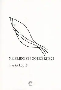 Naslovnica: NEIZLJEČIVI POGLED RIJEČI - Prilozi novoj etičnosti