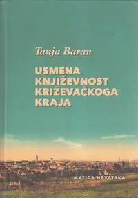 Naslovnica: USMENA KNJIŽEVNOST KRIŽEVAČKOGA KRAJA