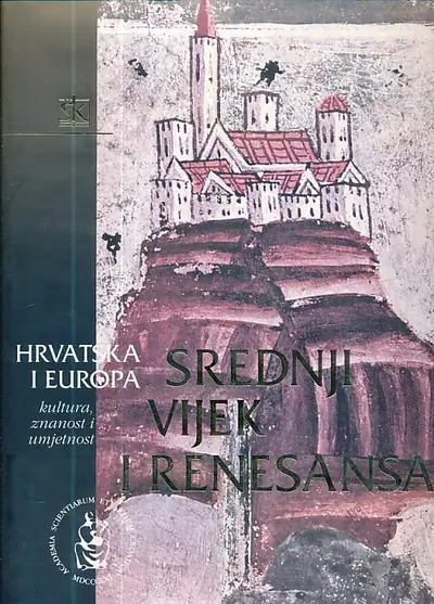 Naslovnica: Hrvatska i Europa, sv. 2 - Srednji vijek i renesansa (XIII - XVI. stoljeće)
