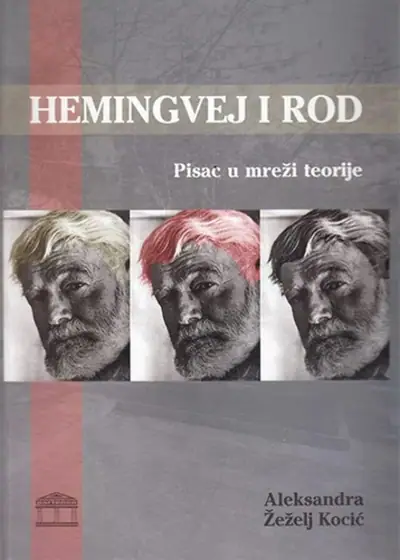 Naslovnica: Hemingvej i rod: pisac u mreži teorije
