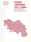 Naslovnica: Samo jednom se ljubi: Radiografija SFR Jugoslavije