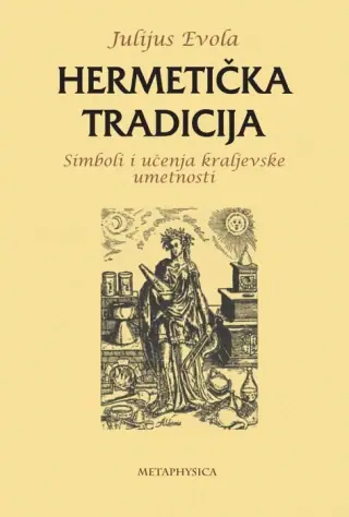 Naslovnica: HERMETIČKA TRADICIJA, SIMBOLI I UČENJA KRALJEVSKE UMETNOSTI
