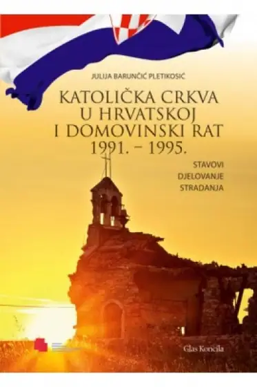 Naslovnica: Katolička crkva u Hrvatskoj i domovinski rat 1991. - 1995.