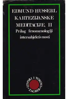 Naslovnica: KARTEZIJANSKE MEDITACIJE, I-II: Prilog fenomoenologiji intersubjektivnosti
