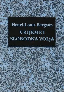 Naslovnica: VRIJEME I SLOBODNA VOLJA: esej o neposrednim datostima svijesti