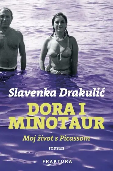 Naslovnica: Dora i Minotaur: Moj život s Picassom