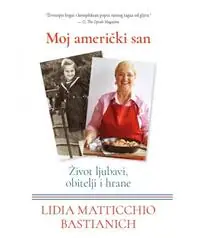Naslovnica: MOJ AMERIČKI SAN - Život ljubavi, obitelji i hrane