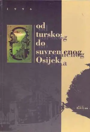 Naslovnica: Od turskog do suvremenog Osijeka