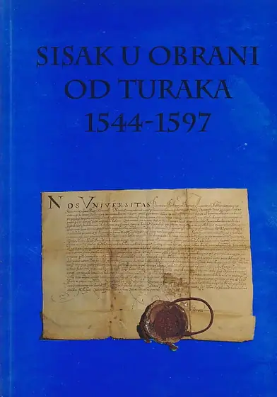 Naslovnica: Sisak u obrani od Turaka 1544-1597