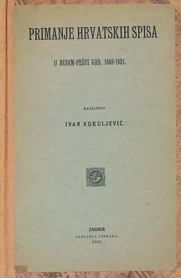 Naslovnica: Primanje hrvatskih spisa u Budim-Pešti god. 1849 - 1851