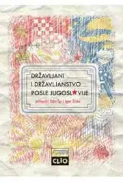 Naslovnica: Državljani i državljanstvo posle Jugoslavije