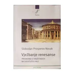 Naslovnica: VJEŽBANJE RENESANSE - Predavanja iz književnosti na sveučilištu Yale
