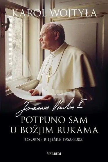 Naslovnica: Karol Wojtyla : Potpuno sam u Božjim rukama
