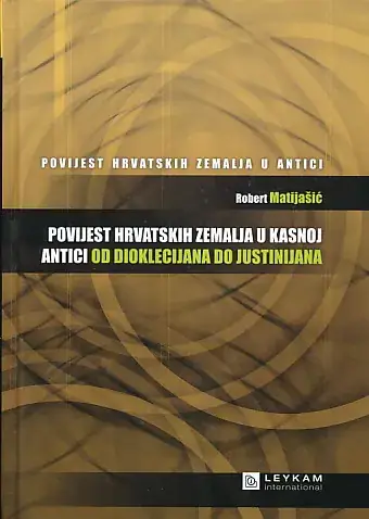 Naslovnica: Povijest hrvatskih zemalja u kasnoj antici, sv. 2