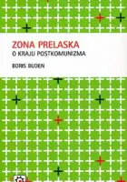 Naslovnica: Zona prelaska: O kraju postkomunizma