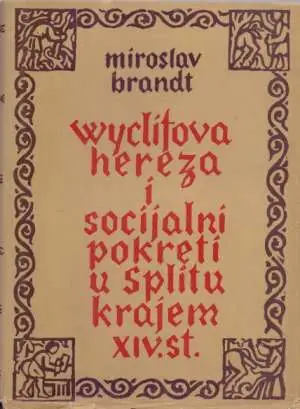 Naslovnica: Wyclifova hereza i socijalni pokreti u splitu krajem XIV st.
