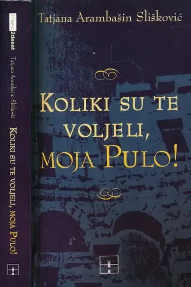 Naslovnica: Koliki su te voljeli, moja Pulo!
