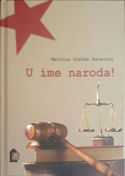 Naslovnica: U IME NARODA! Djelovanje sudova za zaštitu nacionalne časti Hrvata i Srba u Hrvatskoj 1945. godine