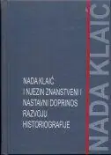 Naslovnica: NADA KLAIĆ I NJEZIN ZNANSTVENI I NASTAVNI DOPRINOS RAZVOJU HISTORIOGRAFIJE