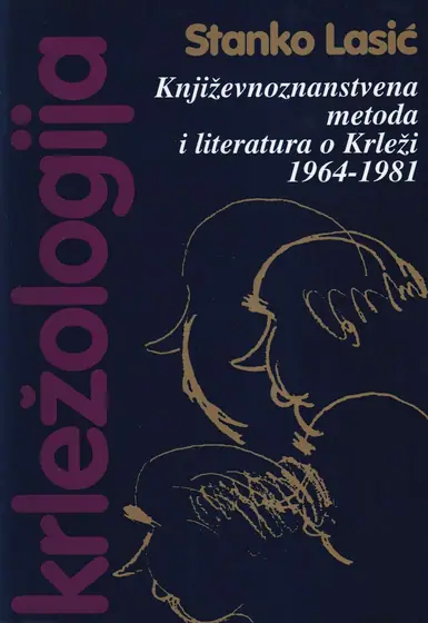 Naslovnica: KRLEŽOLOGIJA ILI POVIJEST KRITIČKE MISLI O MIROSLAVU KRLEŽI V: književnoznanstvena metoda i literatura o Krleži 1964-1981