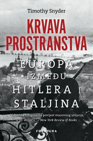 Naslovnica: Krvava prostranstva - Europa između Hitlera i Staljina
