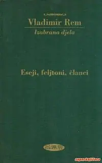 Naslovnica: IZABRANA DJELA: ESEJI, FELJTONI, ČLANCI