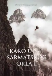 Naslovnica: Kako ubiti sarmatskog orla I.