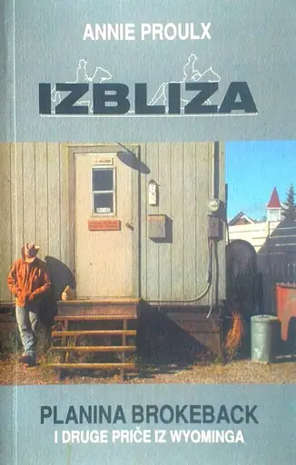 Naslovnica: IZBLIZA - Planina Brokeback i druge priče iz Wyominga