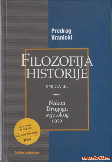 Naslovnica: FILOZOFIJA HISTORIJE III. - Nakon Drugoga svjetskog rata